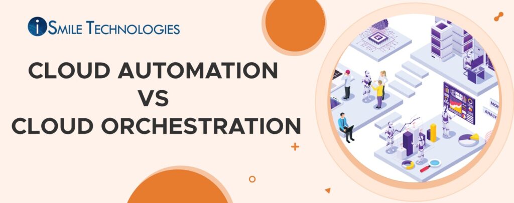 Cloud automation vs orchestration