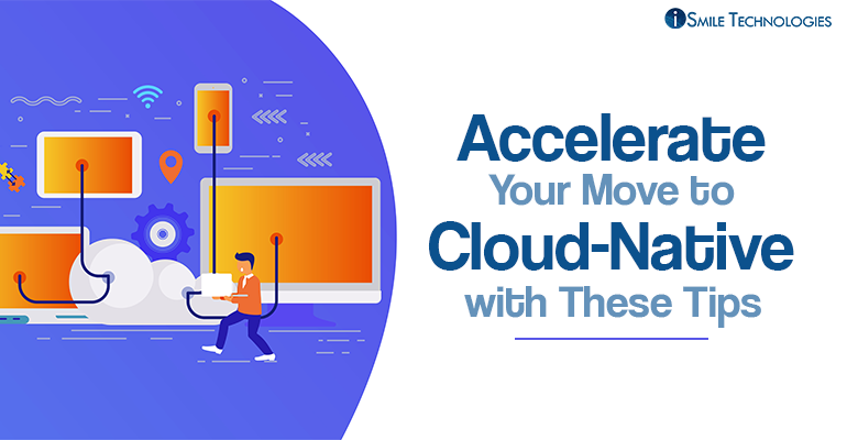 Accelerate Your Move to Cloud-Native